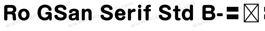 Ro GSan Serif Std B字体转换